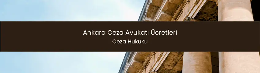 Ankara ceza avukatı ücretleri hakkında bilgilendirici grafik